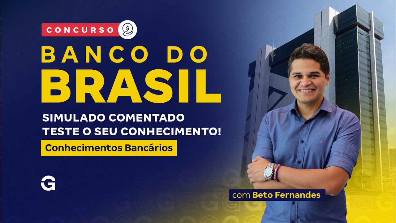 Concurso Banco do Brasil | Simulado Comentado: Conhecimentos Bancários | Teste o Seu Conhecimento!