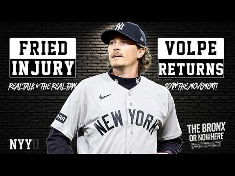 Max Fried Injury & Volpe Returns | New York Yankees | The Bronx Or Nowhere
