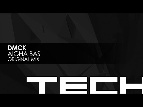 DMCK - Aigha Bas (Original Mix)