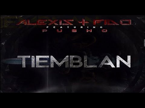Alexis y Fido Feat Pusho - Tiemblan (Official Song)