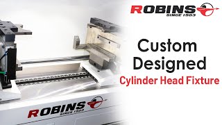 Robins' Revolutionary Cylinder Head Fixture Design!