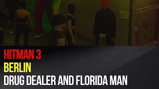 Hitman 3 - Berlin - How to get the drug dealer and Florida Man disguises?