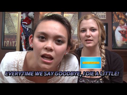 EVERYTIME WE SAY GOODBYE, I DIE A LITTLE!