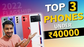 Best Smartphone under 40000 in June 2022 | Tech Sober | Top 3 phones under 40K  Flagship Phones 2022