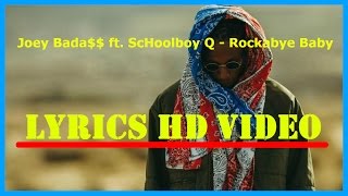 Joey Bada$$ ft. ScHoolboy Q - Rockabye Baby (Lyrics)