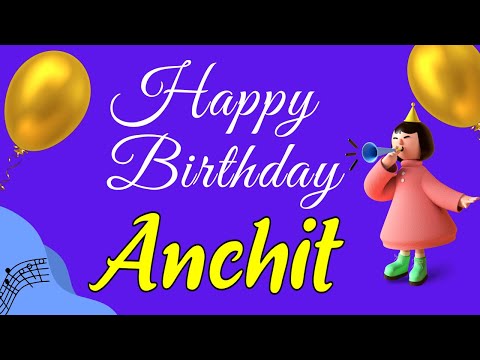 Anchit Happy Birthday Song | Happy Birthday Anchit Song Hindi | Birthday Song for anchit