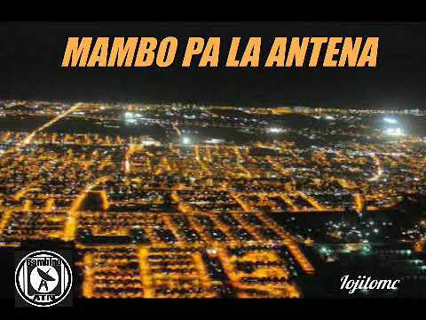 Bambino Atn ❌ Iojitomc - Mambo Pa La Antena