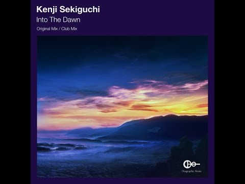 Kenji Sekiguchi - Into the Dawn (Original Mix)