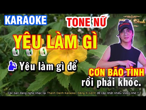 Karaoke  Yêu Làm Gì Remix Tone Nữ - Cơn Bão Tình  Đạt Khói || Karaoke Thanh Danh