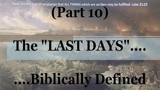 #10) Isaiah&#39;s Apocalypse, Ch. 26-27 (The Last Days....Biblically Defined Series)