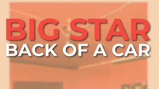Big Star - Back Of A Car (Official Audio)