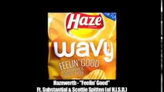 Hazewerth - "Feelin' Good" Ft. Substantial & Scottie Spitten (of H.I.S.D.)