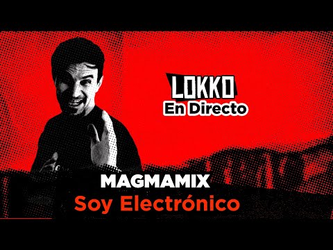 #LokkoEnDirecto | Reacción a Magmamix - Soy Electrónico