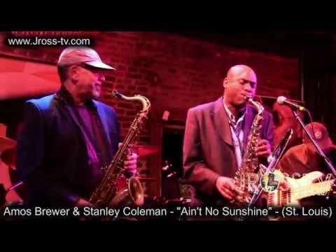 James Ross @ Amos Brewer & Stan Coleman - "Ain't No Sunshine" - www.Jross-tv.com