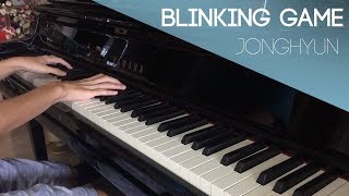 JONGHYUN - Blinking Game Piano Cover