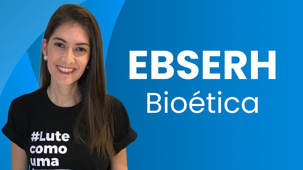 RETA FINAL EBSERH: BIOÉTICA (30 MIN.)