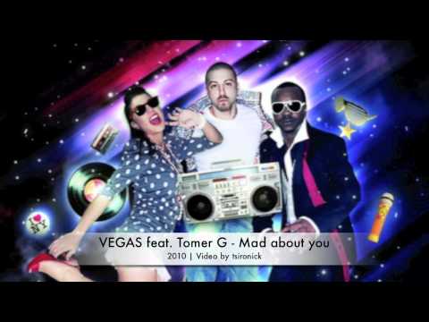 VEGAS feat. Tomer G - Mad about you 2010 new song HQ