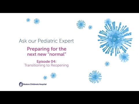Ask Our Pediatric Expert: Preparing for the next new normal, Episode 4