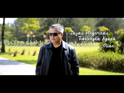 Sayau Pengerindu Tebelengka Ngapa - OLLAN (Official Music Video)