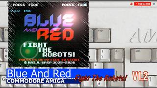 Commodore Amiga -=Blue And Red - Fight The Robots=- v1.2