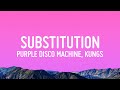 Purple Disco Machine, Kungs - Substitution (Lyrics) ft. Julian Perretta