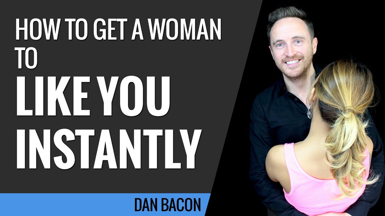 How to Get a Woman to Like You Instantly