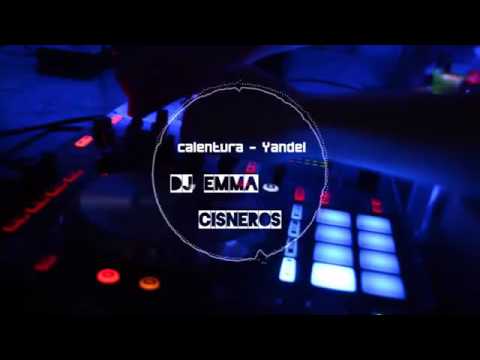 DJ EMMA - CALENTURA - REMIX (YANDEL)