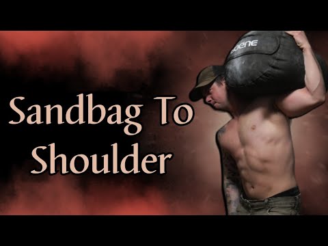 Get Brutally Strong With The Heavy Sandbag To Shoulder (An Advanced Guide)