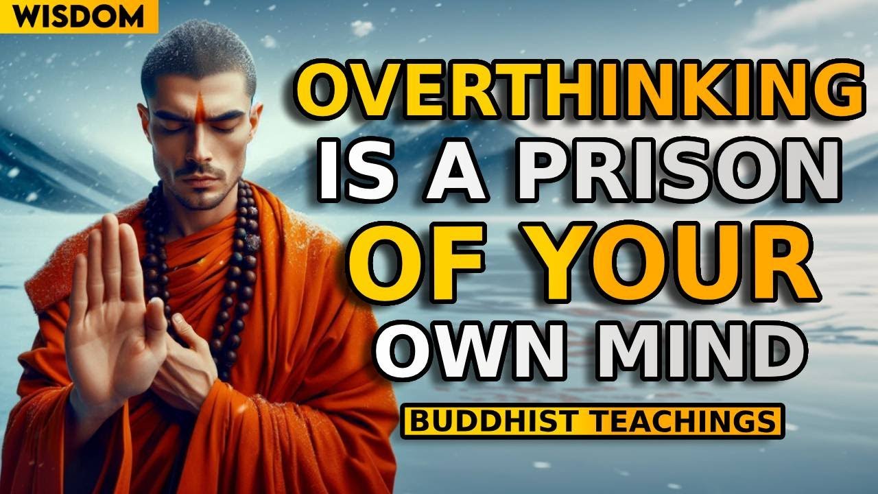 6 Buddhist Teachings to Stop Overthinking and Find Inner Peace | Buddhist Wisdom
