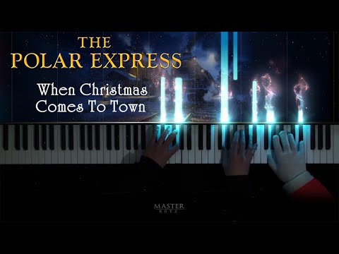 THE POLAR EXPRESS - When Christmas Comes To Town, 2004. Alan Silvestri ~ Piano #sheets