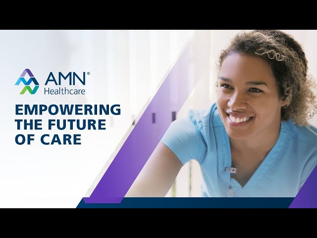 AMN Healthcare: Healthcare Staffing Company