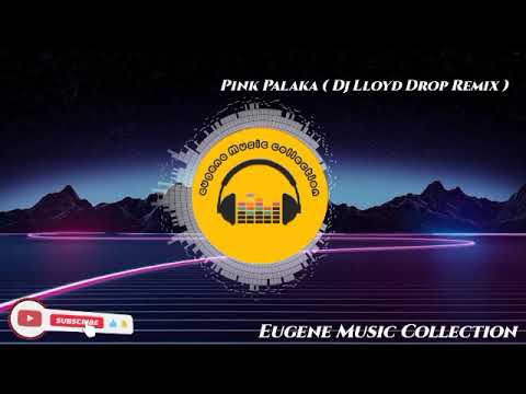 Pink Palaka ( Dj Lloyd Drop Remix )