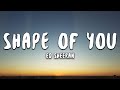 Ed Sheeran - Shape of You (Lyrics)