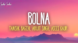 Download lagu Tanishk Bagchi - Bolna (Lyrics) ft. Arijit Singh, Asees Kaur | from the movie Kapoor & Sons mp3