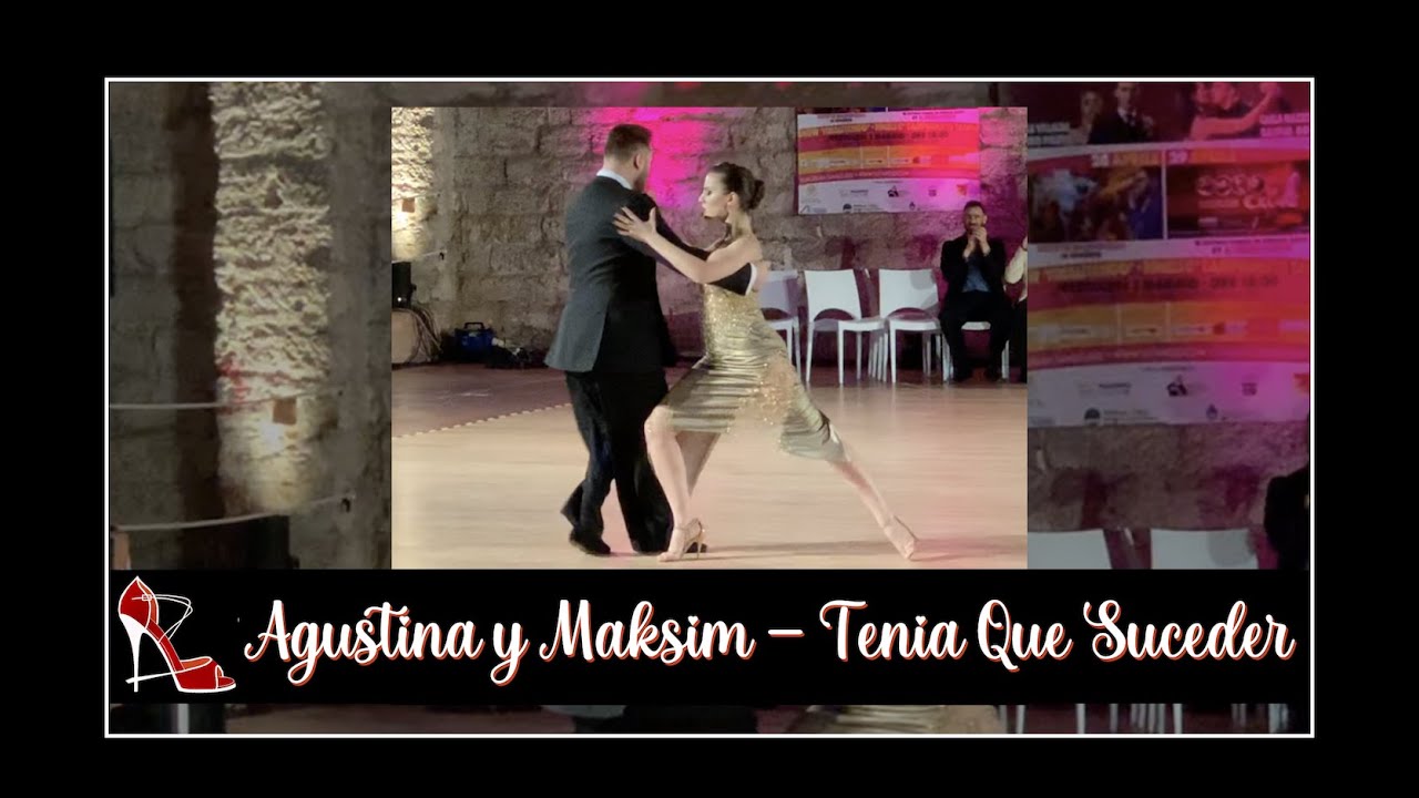 Agustina Piaggio y Maksim Gerasimov - Tenía Que Suceder - 8° Festival e Campionato Italiano Tango