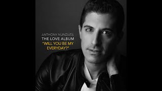 Anthony Nunziata - "Will You Be My Everyday?" (The Love Album)