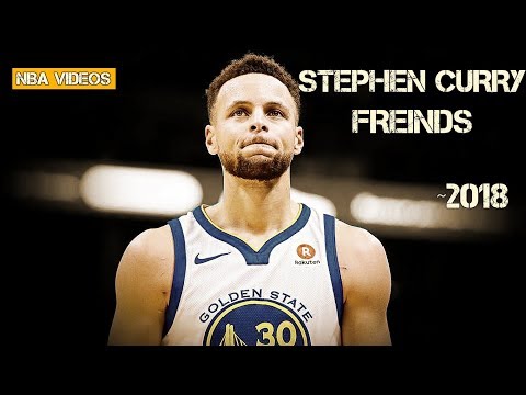 Stephen Curry Mix 2018 - Friends