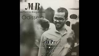 Marcio Bragança - CD Odisseia (2010) - Integral - HQ Audio