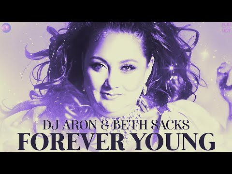 Dj Aron & Beth Sacks - Forever Young 2025 🌹🤍🌹