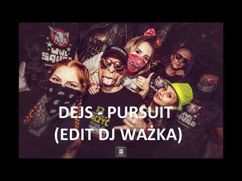 DEJS TM - PURSUIT (EDIT DJ WAŻKA) + DOWNLOAD