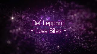 Def Leppard - &quot;Love Bites&quot; (Official Remaster) HQ/With Onscreen Lyrics!