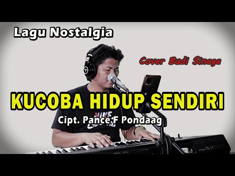 Sedih Dengerin Lagu ini - KUCOBA HIDUP SENDIRI | Live Cover Budi Sinaga
