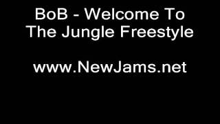 BoB - Welcome To The Jungle Freestyle (New Song 2011)
