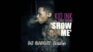 Show me kid ink chris brown djsadcat remix arabic beatشو مي كيد اينك و كريس براون ريمكس ايقاع عربي