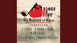 Sebastian Likes SpongeBob, Minions, Clinton, Washington