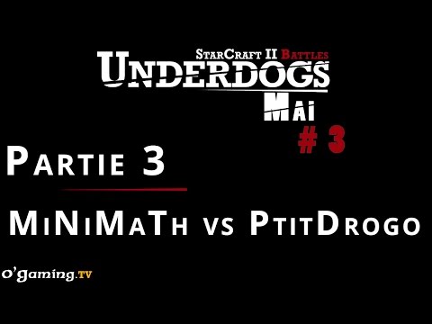 Underdogs Saison 17 - Mai - Episode 3 - MiNiMath vs PtitDrogo