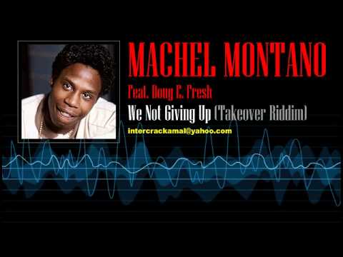 Machel Montano Feat. Doug E. Fresh - We Not Giving Up (Takeover Riddim)