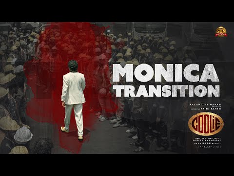 Monica Transition - Coolie OST | Superstar Rajinikanth | Sun Pictures | Lokesh | Anirudh