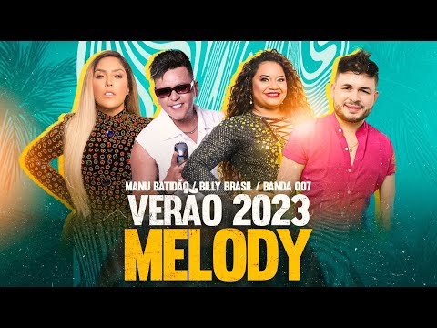 SET DE MELODY VERÃO 2023  MANU , BILLY BRASIL , BANDA 007