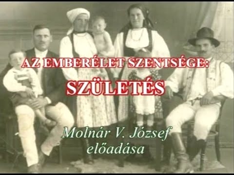 Molnár V József - A Születés - Az emberélet Szentsége